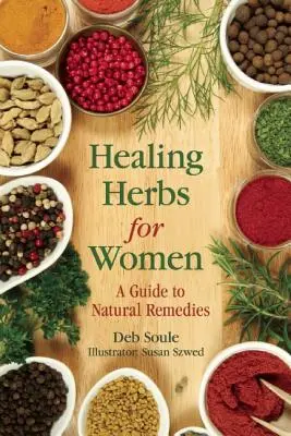 Léčivé bylinky pro ženy: Průvodce přírodními léčivy - Healing Herbs for Women: A Guide to Natural Remedies