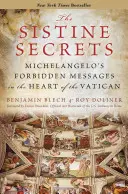 Sixtinské tajemství: Michelangelova zakázaná poselství v srdci Vatikánu - The Sistine Secrets: Michelangelo's Forbidden Messages in the Heart of the Vatican