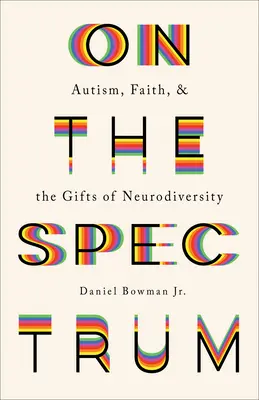 Na spektru: Autisté, víra a dary neurodiverzity: Jak se cítit na spektru? - On the Spectrum: Autism, Faith, and the Gifts of Neurodiversity
