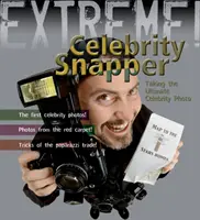 Extrémní věda: Příručka pro učitele: Celebrity Snapper - pořizování dokonalých fotografií - Extreme Science: Celebrity Snapper - Taking The Ultimate Photo