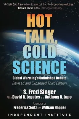 Horké řeči, studená věda: Hovory o globálním oteplování: Nedokončená debata o globálním oteplování - Hot Talk, Cold Science: Global Warming's Unfinished Debate