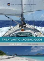 Průvodce na cestě přes Atlantik, 7. vydání: Nadace Rcc Pilotage - The Atlantic Crossing Guide 7th Edition: Rcc Pilotage Foundation