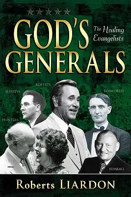 Boží generálové Uzdravující evangelisté - God's Generals Healing Evangelists