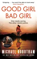 Hodná holka, zlá holka - Nejsrdceryvnější psychologický thriller roku - Good Girl, Bad Girl - The year's most heart-stopping psychological thriller