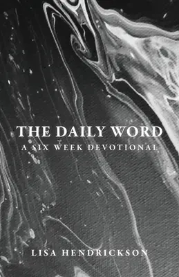 The Daily Word: Šestitýdenní pobožnost - The Daily Word: A Six Week Devotional