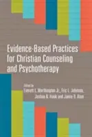 Praxe založená na důkazech pro křesťanské poradenství a psychoterapii - Evidence-Based Practices for Christian Counseling and Psychotherapy