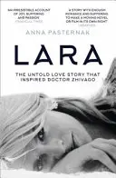Lara - Nevyprávěný milostný příběh, který inspiroval Doktora Živaga - Lara - The Untold Love Story That Inspired Doctor Zhivago