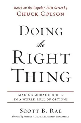 Jak se správně rozhodovat: Morální volby ve světě plném možností - Doing the Right Thing: Making Moral Choices in a World Full of Options