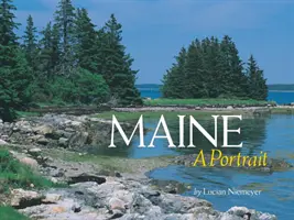 Maine: A Portrait: A Portrait - Maine: A Portrait