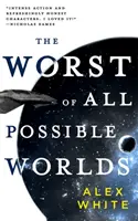 Nejhorší ze všech možných světů - The Worst of All Possible Worlds