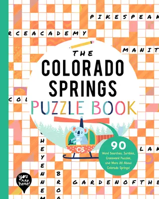 The Colorado Springs Puzzle Book: 90 slovních hádanek, křížovek a dalších hádanek Vše o Colorado Springs, Colorado! - The Colorado Springs Puzzle Book: 90 Word Searches, Jumbles, Crossword Puzzles, and More All about Colorado Springs, Colorado!