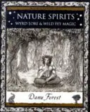 Duchové přírody - Wyrd Lore a magie divokých víl - Nature Spirits - Wyrd Lore and Wild Fey Magic