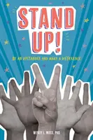 Stand Up!: Buď vzdorovitý a změň něco k lepšímu - Stand Up!: Be an Upstander and Make a Difference