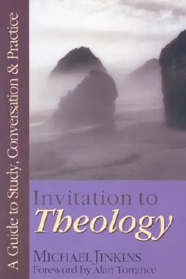 Pozvání k teologii: Průvodce ke studiu, konverzační praxe - Invitation to Theology: A Guide to Study, Conversation Practice