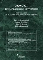 Doplněk k občanskému soudnímu řízení, pro použití se všemi učebnicemi procesního práva a soudního řízení, 2020-2021 - Civil Procedure Supplement, for Use with All Pleading and Procedure Casebooks, 2020-2021