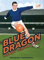 Modrý drak - životopis Roye Vernona - Blue Dragon - The biography of Roy Vernon