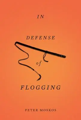 Na obranu bičování - In Defense of Flogging