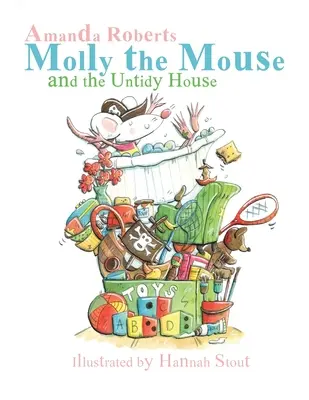 Myška Molly a nepořádný dům - Molly the Mouse and the Untidy House