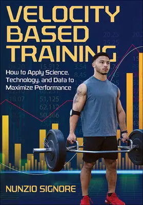 Výcvik založený na rychlosti: Jak využít vědu, technologie a data k dosažení maximálního výkonu? - Velocity-Based Training: How to Apply Science, Technology, and Data to Maximize Performance