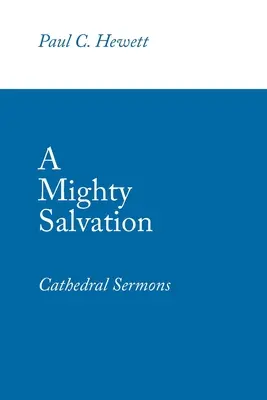 Mocná spása: Kázání v katedrále - A Mighty Salvation: Cathedral Sermons