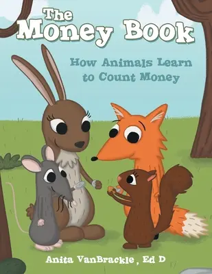 Kniha o penězích: Jak se zvířata učí počítat peníze - The Money Book: How Animals Learn to Count Money