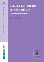 Slučování stran v Myanmaru - nový vývoj - Party Mergers in Myanmar - A New Development