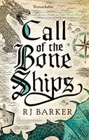 Volání kostěných lodí - 2. kniha trilogie Dítě přílivu (Call of the Bone Ships) - Call of the Bone Ships - Book 2 of the Tide Child Trilogy