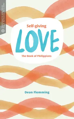 Sebedarovací láska: Milosrdná láska: podněty k milosrdné lásce v knize Filipanům - Self-Giving Love: The Book of Philippians