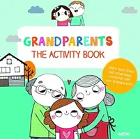 Prarodiče: Dědečkové a babičky: Kniha aktivit - Grandparents: The Activity Book