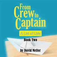 Od posádky ke kapitánovi: Seznam seznamů (kniha 2) - From Crew to Captain: A List of Lists (Book 2)