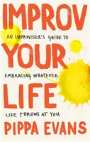 Improvizujte svůj život - Improv Your Life