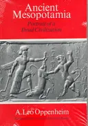 Starověká Mezopotámie: Portrét mrtvé civilizace - Ancient Mesopotamia: Portrait of a Dead Civilization