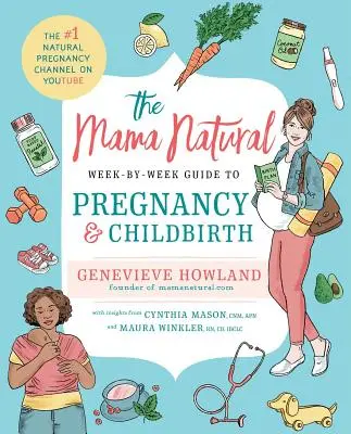 Přírodní průvodce těhotenstvím a porodem od maminky po týdnu (The Mama Natural Week-by-Week Guide to Pregnancy and Childbirth) - The Mama Natural Week-By-Week Guide to Pregnancy and Childbirth