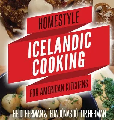 Domácí islandská kuchyně pro americké kuchyně - Homestyle Icelandic Cooking for American Kitchens
