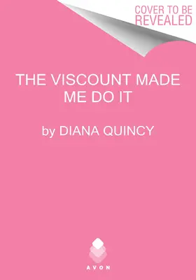 Vikomt mě k tomu donutil - The Viscount Made Me Do It