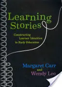 Učební příběhy: Příběhy příběhů: Konstruování identit žáků v raném vzdělávání (Constructing Learner Identities in Early Education) - Learning Stories: Constructing Learner Identities in Early Education