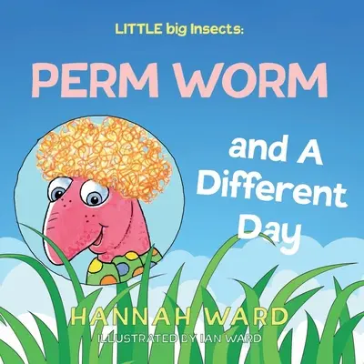 MALÝ velký hmyz: Červík Perm a jiný den - LITTLE big Insects: Perm Worm and A Different Day