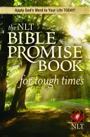 Kniha biblických slibů NLT pro těžké časy - The NLT Bible Promise Book for Tough Times