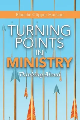 Přelomové okamžiky ve službě: Přemýšlení nahlas - Turning Points in Ministry: Thinking Aloud