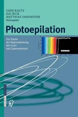 Fotoepilace: Zur Praxis Der Haarentfernung Mit Licht- Und Lasersystemen - Photoepilation: Zur Praxis Der Haarentfernung Mit Licht- Und Lasersystemen