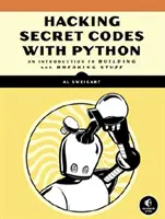 Cracking Codes with Python: Úvod do tvorby a luštění šifer. - Cracking Codes with Python: An Introduction to Building and Breaking Ciphers