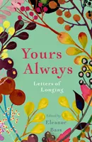 Vždycky tvůj: Dopisy plné touhy - Yours Always: Letters of Longing