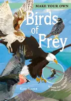 Vyrobte si vlastní dravé ptáky - obsahuje čtyři úžasné vystřihovací modely (Fullman Joe (Autor)) - Make Your Own Birds of Prey - Includes Four Amazing Press-out Models (Fullman Joe (Author))