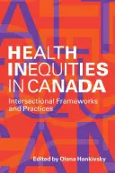 Zdravotní nerovnosti v Kanadě: Intersekcionální rámce a postupy - Health Inequities in Canada: Intersectional Frameworks and Practices