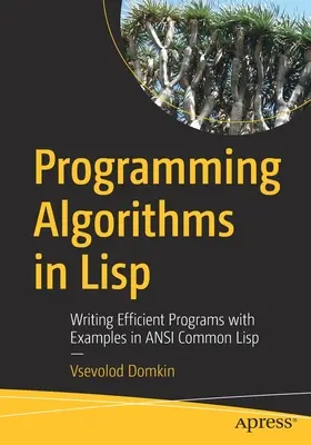 Programování algoritmů v LISPu: Algoritmy v ANSI Common LISP: Psaní efektivních programů s příklady v ANSI Common LISPu - Programming Algorithms in LISP: Writing Efficient Programs with Examples in ANSI Common LISP
