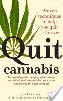 Přestat s konopím: Vyzkoušené techniky, které vám pomohou přestat . . . Navždy - Quit Cannabis: Proven Techniques to Help You Quit . . . Forever