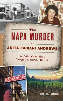 Napa Vražda Anity Fagiani Andrewsové: Chladný případ, který dopadl sériového vraha - Napa Murder of Anita Fagiani Andrews: A Cold Case That Caught a Serial Killer