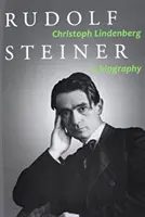 Rudolf Steiner: Životopis - Rudolf Steiner: A Biography