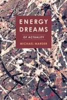 Energetické sny: O realitě - Energy Dreams: Of Actuality
