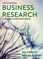 Podnikatelský výzkum: Praktický průvodce pro studenty - Business Research: A Practical Guide for Students